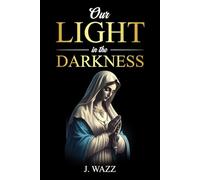 Our Light in the Darkness
