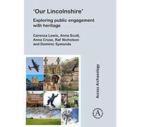 our Lincolnshire': Exploring Public Engagement With Heritage