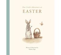 Our Little Adventure at Easter: An Easter Book for Babies and Toddlers Featuring Lessons on Sacrifice, Love, and Forgiveness