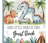 Our Little Dino is Two: Gorgeous Dino Theme 2nd Birthday Party Guest Book With Gift Tracker & Photo Album for Treasured Memories