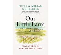 Our Little Farm: Adventures in Sustainable Living