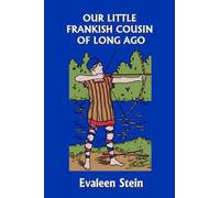 Our Little Frankish Cousin Of Long Ago (Yesterday's Classics)