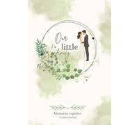 Our little infinity;memories together couples journal: 50 Pages of Short Love Memories, Sweet Stories & Romantic Prompts - Perfect Gift for Your Girlfriend, Boyfriend, Partner or Birthday Surprise