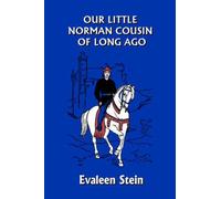 Our Little Norman Cousin Of Long Ago (Yesterday's Classics)