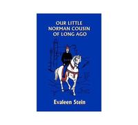 Our Little Norman Cousin Of Long Ago (Yesterday's Classics)