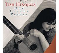 Our Little Planet by HINOJOSA,TISH [Audio CD] NEUF