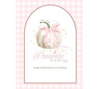 Our Little Pumpkin is on Her Way Baby Shower Guest Book: with Gift Log and Thank You Tracker - Elegant Sign-In Keepsake & Photo Memory Pages - Arch and Gingham Edition