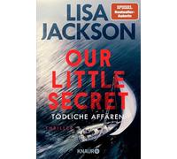 Our Little Secret - Tödliche Affären: Thriller | Romantic Thriller um verhängnisvolle Geheimnisse und fatale Affären