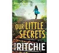 Our Little Secrets by Peter Ritchie Unknown (Auteur)