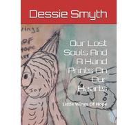 Our Lost Souls And A Hand Prints On Our Hearts: Little Wings Of Hope