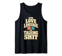 Our Love Language is Talking Crap Humour Funny Couples Débardeur