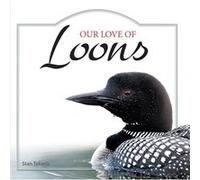 Our Love of Loons by Stan Tekiela Stan Tekiela (Auteur)