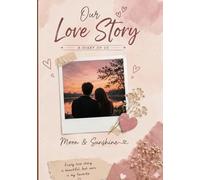 Our love story: A dairy of us