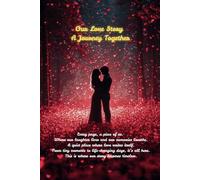 Our Love Story A Journey Together: Love Story Journal- Best for gift