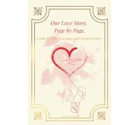 Our love story, page by page: A book to celebrate our unique love.