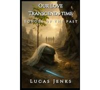Our Love Transcends Time: Echoes of the Past