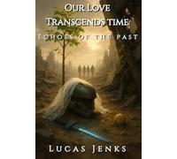 Our Love Transcends Time: Echoes of the Past