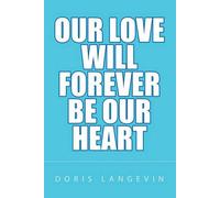 Our Love Will Forever Be Our Heart