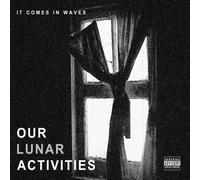 Our Lunar Activities - It Comes in Waves [Import]