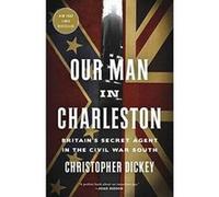 Our Man in Charleston (Britains Secret Agent in the C) - [Version Originale] Inconnu (Auteur)