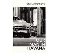 Our Man In Havana: A Darkly Comic Cold War Espionage Thriller