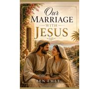 Our Marriage with Jesus: Our timeless journey becoming one with Jesus
