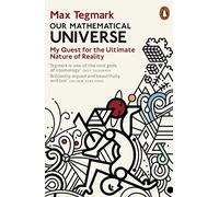Our Mathematical Universe: My Quest for the Ultimate Nature of Reality