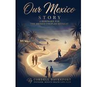 Our Mexico Story: A Keepsake for the Mexico Couples Retreat