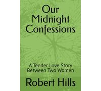 Our Midnight Confessions: A Tender Love Story Between Two Women