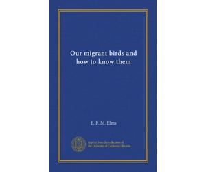 Our migrant birds and how to know them