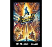OUR MISSIONARY JOURNEY'S: Amazing Adventures in God