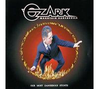 Ozark Mountain Daredevils - Our Most Dangerous Stunts [Import]