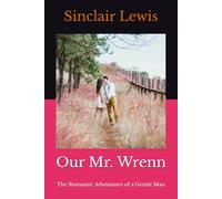 Our Mr. Wrenn: The Romantic Adventures of a Gentle Man