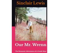 Our Mr. Wrenn: The Romantic Adventures of a Gentle Man