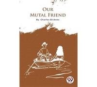 Our Mutual Friend - Charles Dickens - Double 9 Books LLP - Livre en Anglais - Paperback Charles DickensCharles Dickens (Auteur)