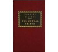 Our Mutual Friend, Everyman's Library Series Charles Dickens (Auteur)