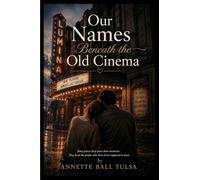 Our Names Beneath the Old Cinema