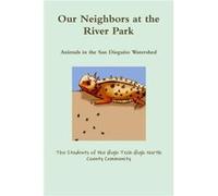 Our Neighbors at the River Park Animals in the San Dieguito Watershed by T High Tech High North County Community Other Book T High Tech High North County Community (Auteur)