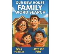 Our New House Word Search for Kids: Celebrate Moving Day with Fun Puzzles: An Activity Book for Settling In, Meeting Neighbours, and Family Time Together for Ages 6-10