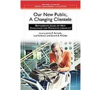Our New Public, a Changing Clientele, Libraries Unlimited Library Management Collection James R. Kennedy (Auteur)