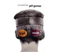 Our Noise Jeff Gomez (Auteur)