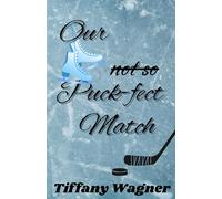 Our Not So Puck-fect Match: A YA hockey romance
