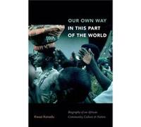 Our Own Way in This Part of the World by Kwasi Konadu Unknown (Auteur)
