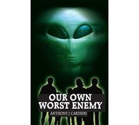 Our Own Worst Enemy