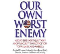 Our Own Worst Enemy Randall J. Larsen (Auteur)