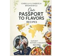 Our passport to flavors Recipes: Our best mother & daughter recapies