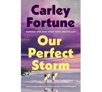 Our Perfect Storm The brand new summer romance from the bestselling author of BookTok phenomenon EVERY SUMMER AFTER - Carley Fortune - Michael Joseph - ebook (ePub) - Livre