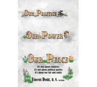 Our Politics, Our Power, Our Peace: It's not about countries, It's not about political parties, It's about our life and sanity