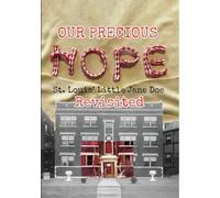 Our Precious Hope: St. Louis' Little Jane Doe Revisited