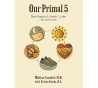 Our Primal 5: The Simple 5-Week Guide To Self-Care